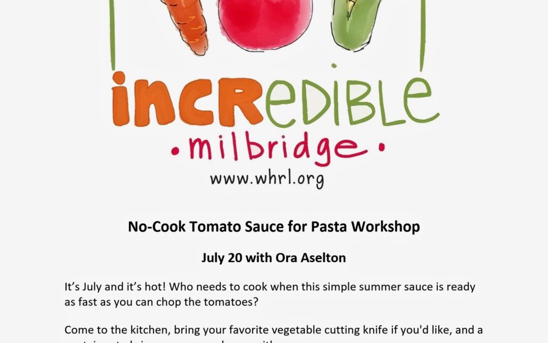 No-Cook Tomato Sauce for Pasta Workshop, Weald Bethel Community Ctr – July 20