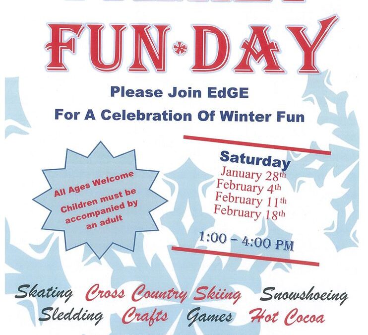 EdGE Family Fun Day, Saturday, Feb. 4th, 11th, and 18th